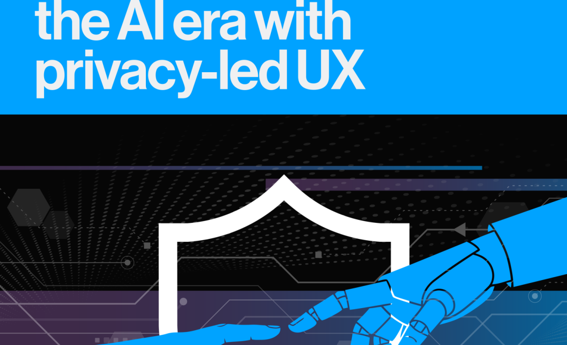 Building trust in the AI era with privacy-led UX